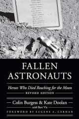 9780803285095-0803285094-Fallen Astronauts: Heroes Who Died Reaching for the Moon, Revised Edition (Outward Odyssey: A People's History of Spaceflight)