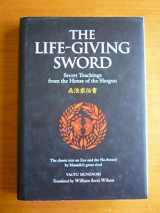 9784770029553-4770029551-The Life-Giving Sword: The Secret Teachings From the House of the Shogun (The ^AWay of the Warrior Series)