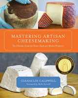 9781603583329-1603583327-Mastering Artisan Cheesemaking: The Ultimate Guide for Home-Scale and Market Producers