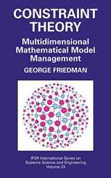9781441936264-1441936262-Constraint Theory: Multidimensional Mathematical Model Management (IFSR International Series in Systems Science and Systems Engineering)