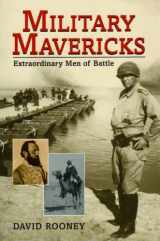 9780785816799-0785816798-Military Mavericks: Extraordinary Men of Battle