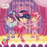9780448462790-0448462796-A Berry Bitty Ballet (Strawberry Shortcake)