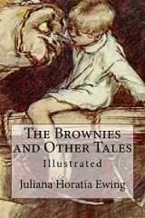 9781540807359-1540807355-The Brownies and Other Tales: Illustrated