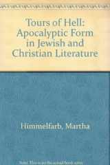 9780800618452-0800618459-Tours of hell: An apocalyptic form in Jewish and Christian literature