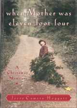 9780800717896-0800717899-When Mother Was Eleven-Foot-Four: A Christmas Memory