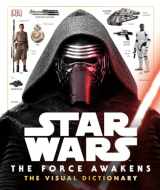 9781465438164-1465438165-Star Wars: The Force Awakens The Visual Dictionary