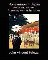9781468011951-1468011952-Honeymoon In Japan: Notes and Photos from Gay Men in the 1800’s