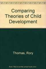 9780534339036-0534339034-Comparing Theories of Child Development