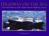 9780929521879-0929521870-Highway on the Sea: A Pictorial History of the Alaska Marine Highway System