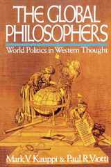 9780669180336-0669180335-The Global Philosophers: World Politics in Western Thought (Issues in World Politics Series)