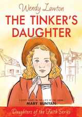9780802440990-0802440991-The Tinker's Daughter: A Story Based on the Life of the Young Mary Bunyan (Daughters of the Faith Series)