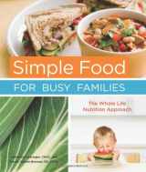 9781587613364-1587613360-Simple Food for Busy Families: The Whole Life Nutrition Approach