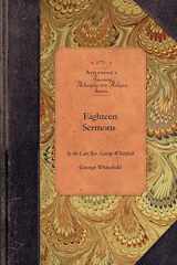 9781429019859-1429019859-Eighteen Sermons by George Whitefield (Applewood Books)