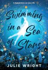 9781639931019-1639931015-Swimming in a Sea of Stars | A Young Adult Novel - Suicide Prevention