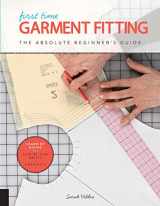 9781589239623-1589239628-First Time Garment Fitting: The Absolute Beginner's Guide - Learn by Doing * Step-by-Step Basics + 8 Projects