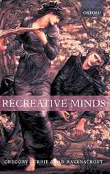 9780198238089-0198238088-Recreative Minds: Imagination in Philosophy and Psychology