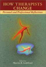 9781557987273-1557987270-How Therapists Change: Personal And Professional Reflections