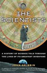 9780812967883-0812967887-The Scientists: A History of Science Told Through the Lives of Its Greatest Inventors