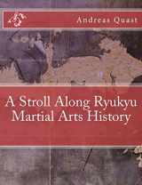 9781512229424-1512229423-A Stroll Along Ryukyu Martial Arts History (Ryukyu Bugei - Ancient Martial Arts of the Ryukyu Islands)