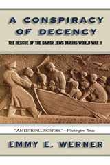 9780813342788-0813342783-A Conspiracy Of Decency: The Rescue Of The Danish Jews During World War II