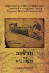9781456857233-1456857231-Exploring the History of Hyperbaric Chambers, Atmospheric Diving Suits and Manned Submersibles: The Scientists and Machinery