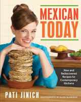 9780544557246-0544557247-Mexican Today: New and Rediscovered Recipes for Contemporary Kitchens