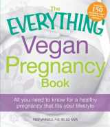 9781440525513-144052551X-The Everything Vegan Pregnancy Book: All you need to know for a healthy pregnancy that fits your lifestyle (Everything Series)