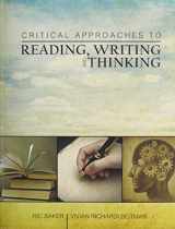 9781465218513-1465218513-Critical Approaches to Reading, Writing and Thinking
