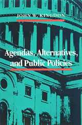 9780316493918-0316493910-Agendas, alternatives, and public policies