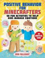 9781510772519-1510772510-Positive Behavior for Minecrafters: 50 Fun Activities to Help Kids Manage Emotions
