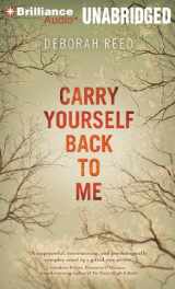 9781455831845-1455831840-Carry Yourself Back to Me