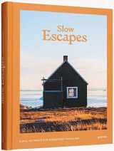 9783967040753-3967040755-Slow Escapes: Rural Retreats for Conscious Travelers