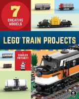 9781718500488-1718500483-LEGO Train Projects: 7 Creative Models