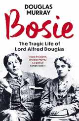 9781529340068-1529340063-Bosie: The Tragic Life of Lord Alfred Douglas
