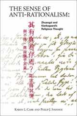 9781889119106-1889119105-The Sense of Antirationalism: The Religious Thought of Zhuangzi and Kierkegaard