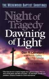 9780877885856-0877885850-Night of Tragedy, Dawning of Light: The Wedgwood Baptist Shootings
