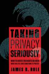 9780520401587-0520401581-Taking Privacy Seriously: How to Create the Rights We Need While We Still Have Something to Protect