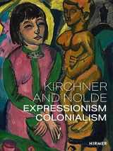 9783777436883-3777436887-Kirchner and Nolde: Expressionism. Colonialism.