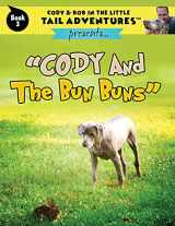 9781949653069-1949653064-Cody & Bob In The Little Tail Adventures Book 3: Cody And The Bun Buns