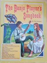 9780825602979-0825602971-The Banjo Player's Songbook: Over 200 great songs arranged for the five-string banjo