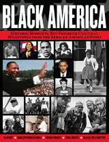 9781497103979-1497103975-Black America: Historic Moments, Key Figures & Cultural Milestones from the African-American Story (Fox Chapel Publishing) Civil Rights Movement, Harlem Renaissance, BLM, and More (Visual History)