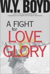 9781586190477-1586190474-A Fight for Love & Glory