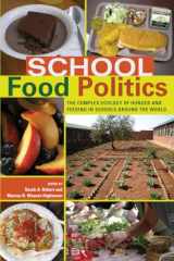 9781433113086-1433113082-School Food Politics: The Complex Ecology of Hunger and Feeding in Schools Around the World- With a Foreword by Chef Ann Cooper (Global Studies in Education)