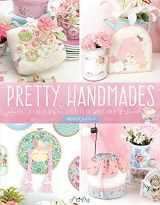 9786059192200-6059192203-Pretty Handmades: Felt and Fabric Sewing Projects to Warm Your Heart
