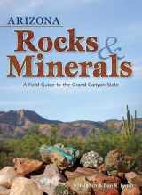 9781591932376-1591932378-Arizona Rocks & Minerals: A Field Guide to the Grand Canyon State (Rocks & Minerals Identification Guides)