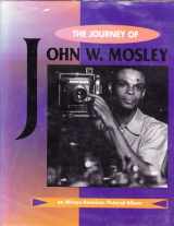 9780962716171-0962716170-The Journey of John W. Mosley