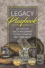 9780999365212-0999365215-Legacy Playbook: 50 Days of Encouragement to Pass on What Matters Most: A Devotional