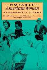 9780674627345-0674627342-Notable American Women: A Biographical Dictionary: Notable American Women, 1607-1950: A Biographical Dictionary. THREE VOLUMES (Volumes 1-3)