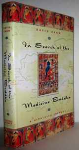 9781585420308-1585420301-In Search of the Medicine Buddha: A Himalayan Journey