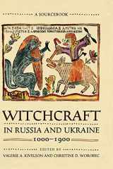 9781501750649-150175064X-Witchcraft in Russia and Ukraine, 1000–1900: A Sourcebook (NIU Series in Slavic, East European, and Eurasian Studies)